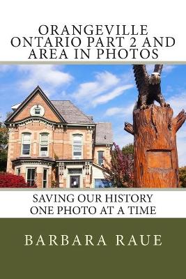 Cover of Orangeville Ontario Part 2 and Area in Photos