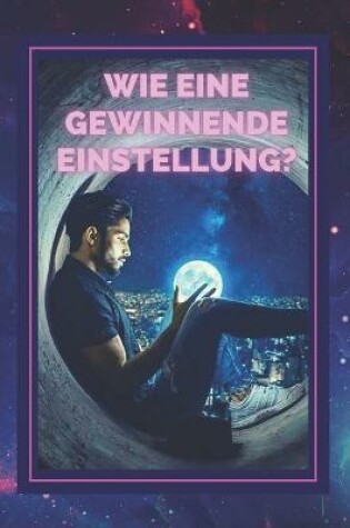 Cover of Wie Eine Gewinnende Einstellung?