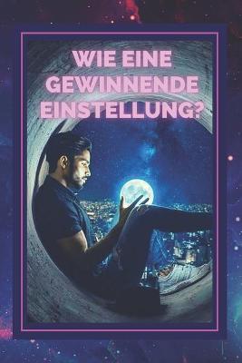 Book cover for Wie Eine Gewinnende Einstellung?