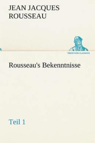 Cover of Rousseau's Bekenntnisse, Teil 1