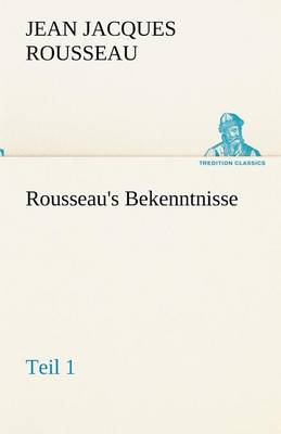 Book cover for Rousseau's Bekenntnisse, Teil 1