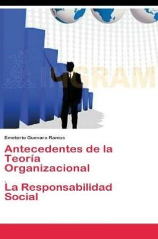 Cover of Antecedetes de la Teoria Organizacional