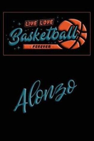 Cover of Live Love Basketball Forever Alonzo