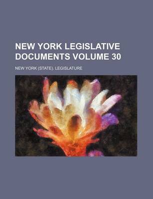 Book cover for New York Legislative Documents Volume 30