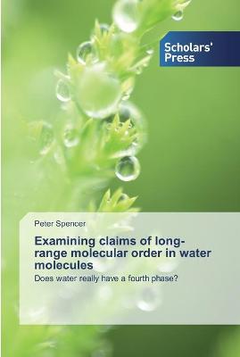 Book cover for Examining claims of long-range molecular order in water molecules