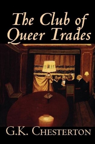 Cover of The Club of Queer Trades by G. K. Chesterton, Fiction, Mystery & Detective