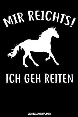 Book cover for Mir Reichts! Ich Geh Reiten Kalender 2020