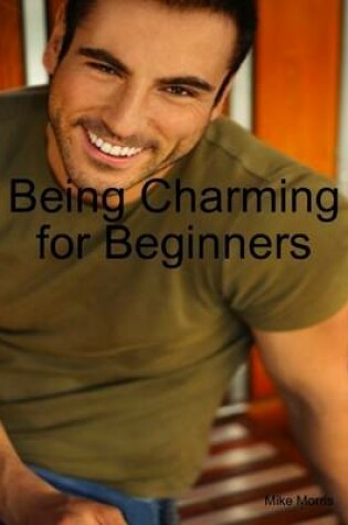 Cover of Being Charming for Beginners