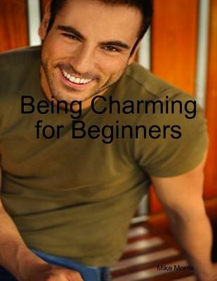 Book cover for Being Charming for Beginners