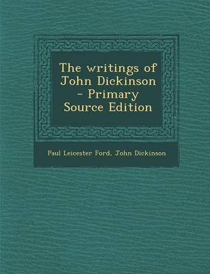 Book cover for The Writings of John Dickinson - Primary Source Edition