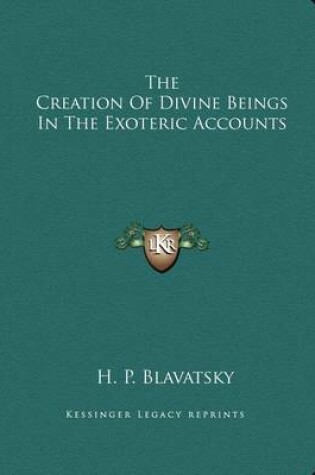 Cover of The Creation of Divine Beings in the Exoteric Accounts
