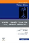 Book cover for Minimally Invasive Urology: Past, Present, and Future, an Issue of Urologic Clinics, E-Book