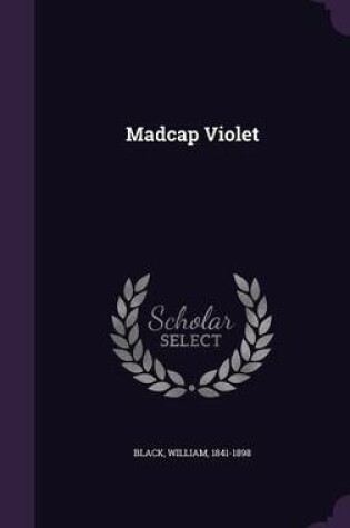 Cover of Madcap Violet