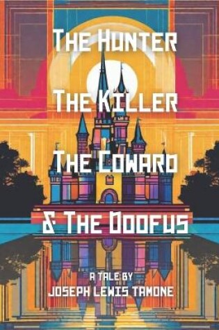 Cover of The Hunter, The Killer, The Coward, & The Doofus