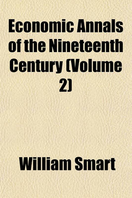 Book cover for Economic Annals of the Nineteenth Century (Volume 2)