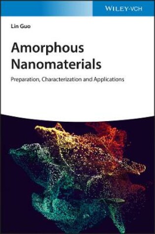 Cover of Amorphous Nanomaterials – Preparation, Characterization and Applications