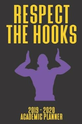 Cover of Respect The Hooks 2019 - 2020 Academic Planner