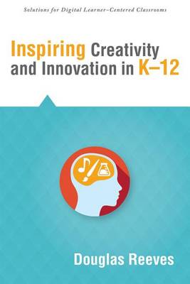 Book cover for Inspiring Creativity and Innovation in K-12