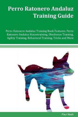 Book cover for Perro Ratonero Andaluz Training Guide Perro Ratonero Andaluz Training Book Features