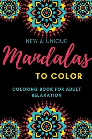 Cover of Mandalas To Color Coloring Book For Adults Relaxation