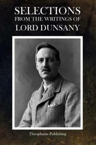 Cover of Selections from the Writings of Lord Dunsany