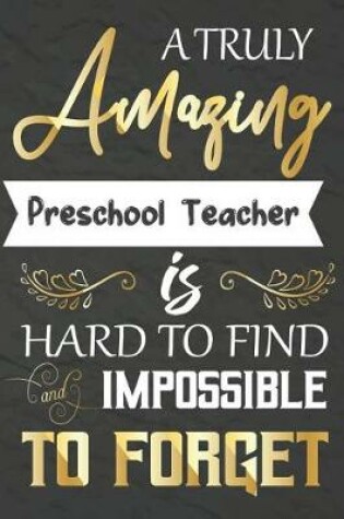 Cover of A Truly Amazing Preschool Teacher Is Hard To Find And impossible To Forget