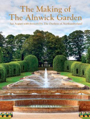 Cover of The Making of the Alnwick Garden