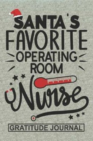 Cover of Santa's Favorite Operating Room Nurse - Gratitude Journal
