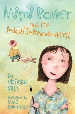 Cover of Mimi Power and the I-don't-know-what