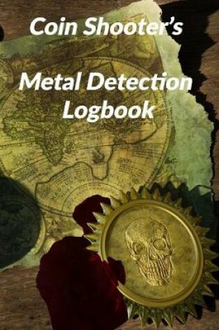 Cover of Coin Shooter's Metal Detection Logbook