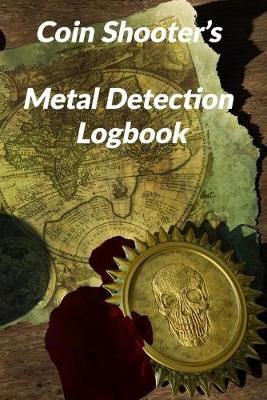 Book cover for Coin Shooter's Metal Detection Logbook