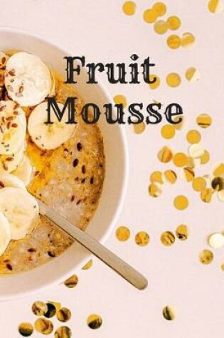 Cover of Fruit mousse