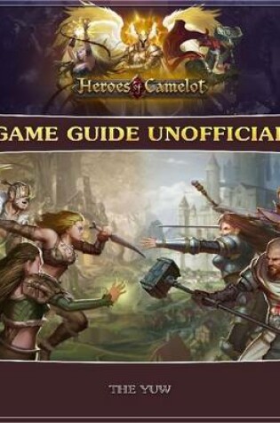 Cover of Heroes of Camelot Game Guide Unofficial