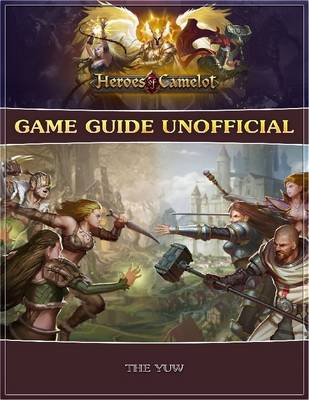 Book cover for Heroes of Camelot Game Guide Unofficial