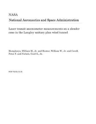 Book cover for Laser Transit Anemometer Measurements on a Slender Cone in the Langley Unitary Plan Wind Tunnel