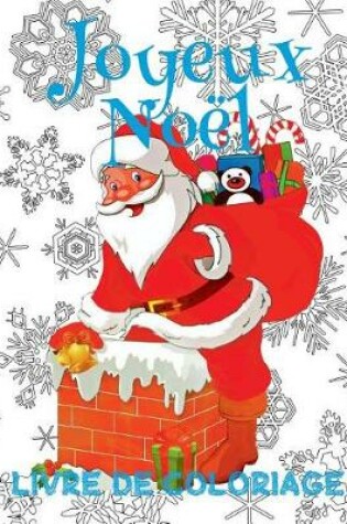 Cover of &#9996; Joyeux Noël &#9996; Mon Premier Livre de Coloriage &#9996; (Livre de Coloriage 4 ans)
