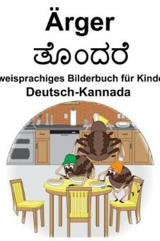 Cover of Deutsch-Kannada Ärger/&#3236;&#3274;&#3202;&#3238;&#3248;&#3270; Zweisprachiges Bilderbuch für Kinder