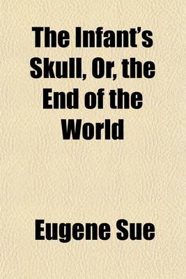Book cover for The Infant's Skull, Or, the End of the World