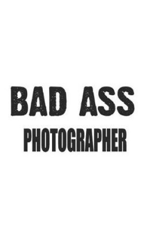 Cover of Bad Ass Photographer