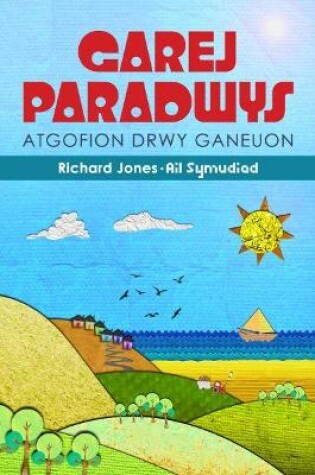 Cover of Atgofion drwy Ganeuon: Garej Paradwys