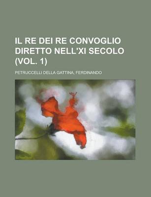 Book cover for Il Re Dei Re Convoglio Diretto Nell'xi Secolo (Vol. 1) (1)