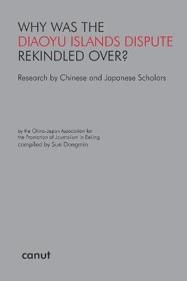 Cover of Why was the Diaoyu Islands Dispute Rekindled Over?