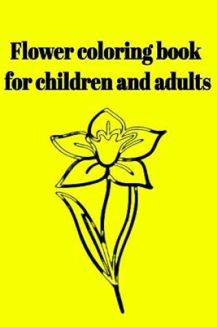 Cover of Flower coloring book for children and adults