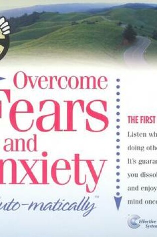 Cover of Overcome Fears and Anxiety...Auto-Matically