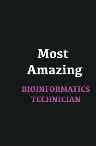 Cover of Most Amazing Bioinformatics Technician