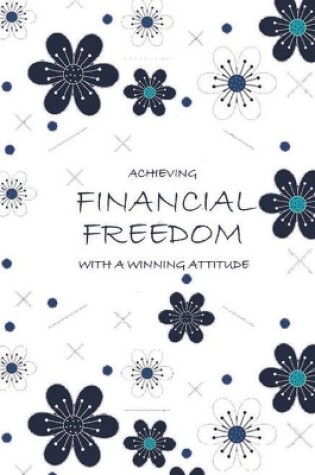 Cover of Achieving Financial Freedom with A Winning Attitude, Undated 53 Weeks, Self-Help Write-in Journal (White)