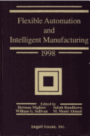 Cover of Flexible Automation and Intelligent Manufacturing 1998