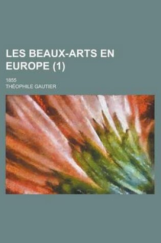 Cover of Les Beaux-Arts En Europe; 1855 (1 )