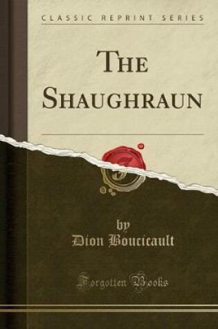 Cover of The Shaughraun (Classic Reprint)