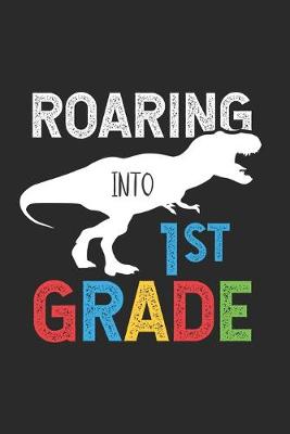 Book cover for Roaring Into 1st Grade